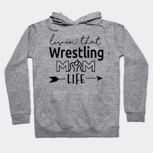 living that wrestling mom life Hoodie